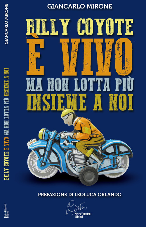 Billy Coyote &egrave; vivo ma non lotta pi&ugrave; insieme a noi