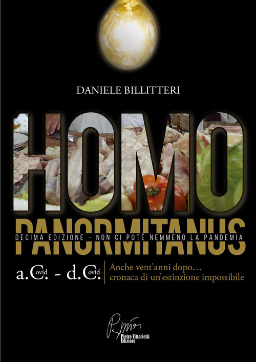 Homo Panormitanus. a. C.-d. C. Anche vent'anni dopo cronaca di un'estinzione impossibile Non ci potè nemmeno la pandemia