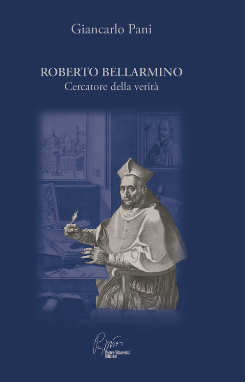 Roberto Bellarmino, cercatore della verit&agrave;