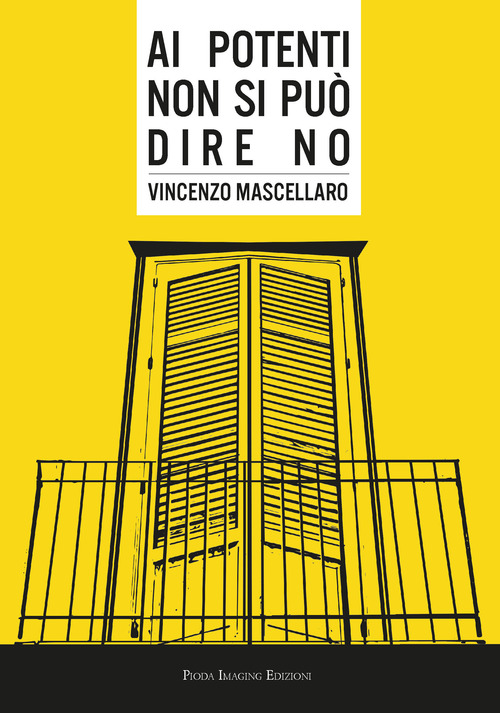 Ai potenti non si può dire no