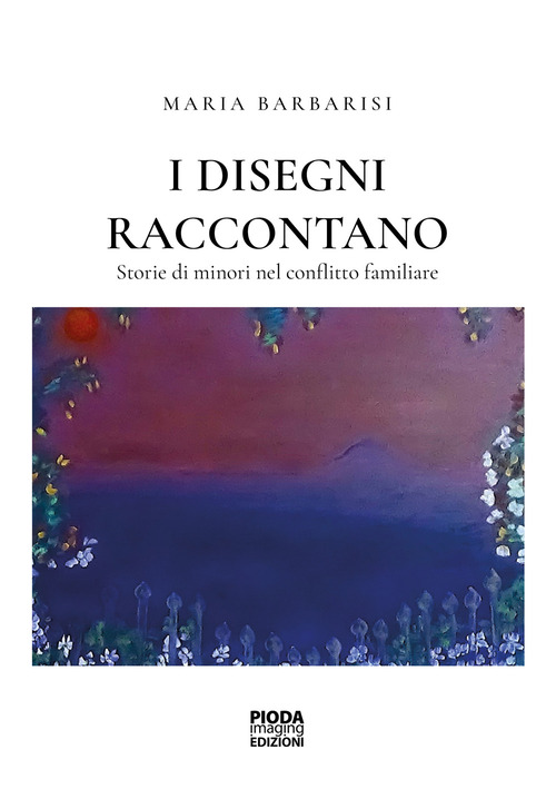 I disegni raccontano. Storie di minori nel conflitto familiare