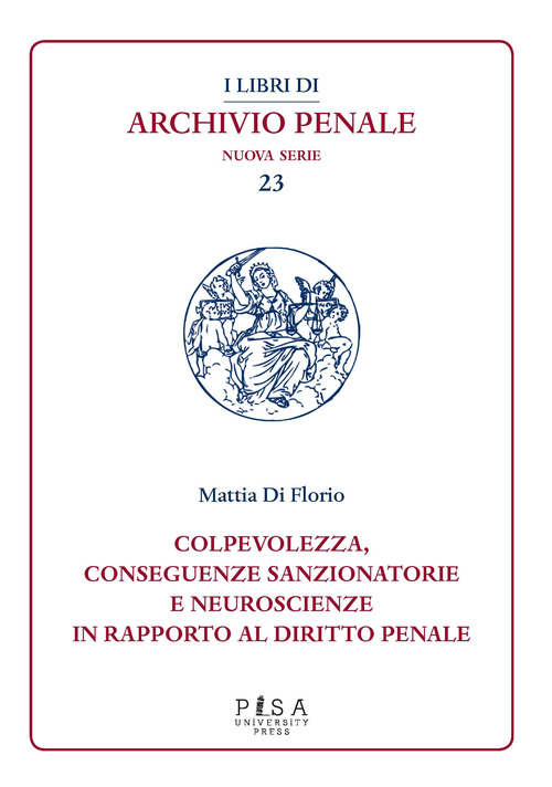 Colpevolezza, conseguenze sanzionatorie e neuroscienze in rapporto al diritto penale