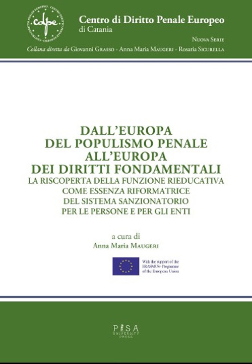 Dall'Europa del populismo penale all'Europa dei diritti fondamentali. La riscoperta della funzione rieducativa come essenza riformatrice del sistema sanzionatorio per le persone e per gli enti
