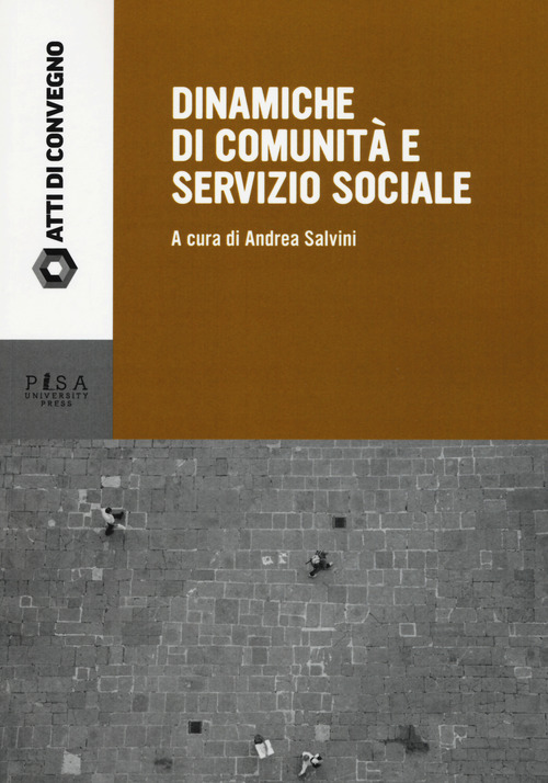 Dinamiche di comunit&agrave; e servizio sociale