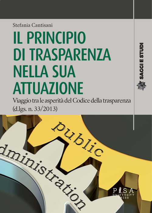 Il principio di trasparenza nella sua attuazione. Viaggio tra le asperit&agrave; del Codice della trasparenza (d.lgs. n. 33/2013)