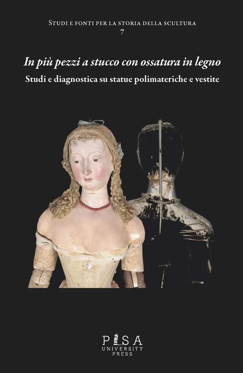 In pi&ugrave; pezzi a stucco con ossatura in legno. Studi e diagnostica su statue polimateriche e vestite