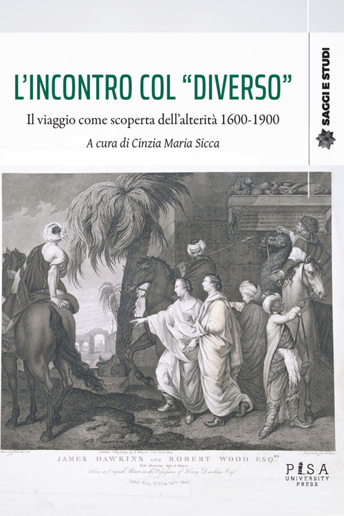 L'incontro col &laquo;diverso&raquo;. Il viaggio come scoperta dell'alterit&agrave; 1600-1900