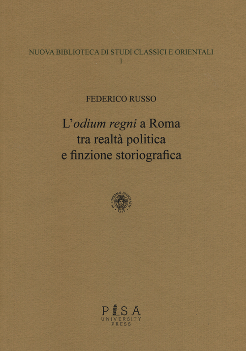 L'«odium regni» a Roma tra realtà politica e finzione storiografica