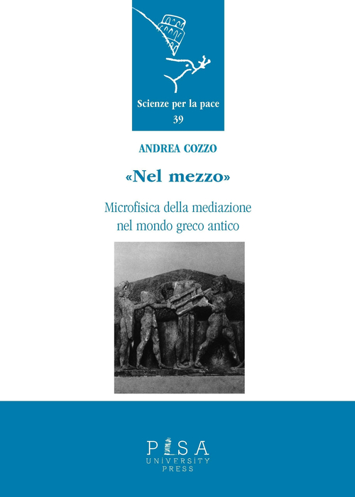 «Nel mezzo». Microfisica della mediazione nel mondo greco antico