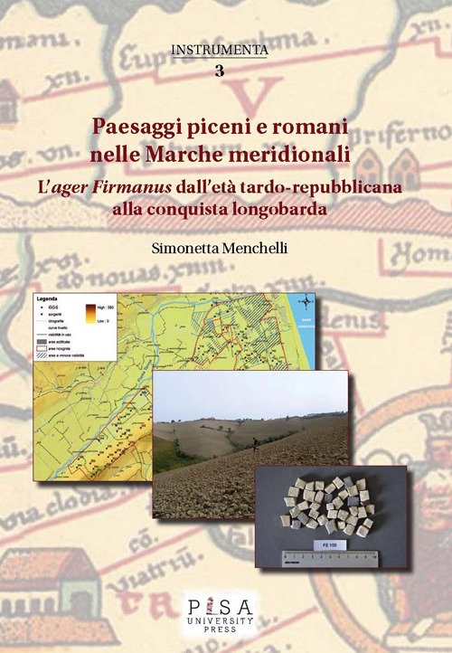 Paesaggi piceni e romani nelle Marche meridionali. L'&laquo;ager Firmanus&raquo; dall'et&agrave; tardo-repubblicana alla conquista longobarda