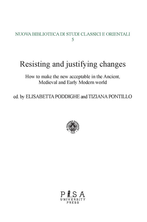 Resisting and justifying changes. How to make the new acceptable in the Ancient, Medieval and Early Modern world