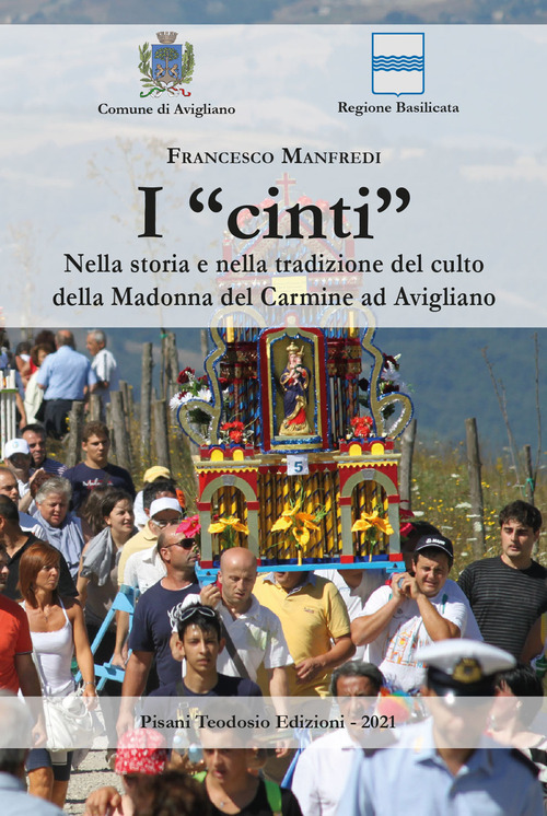 I «cinti». Nella storia e nella tradizione del culto della Madonna del Carmine di Avigliano