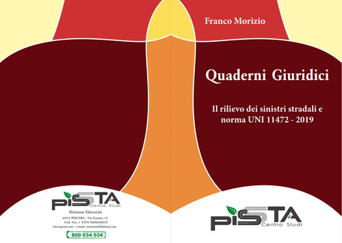 Il rilievo dei sinistri stradali e norma UNI 11472-2019. Quaderni giuridici
