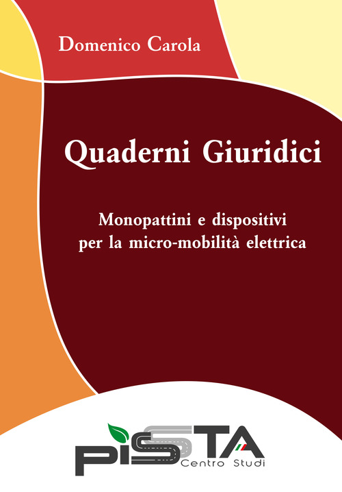 Monopattini e dispositivi per la micro-mobilit&agrave; elettrica. Quaderni giuridici