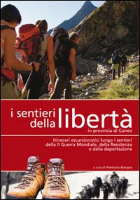 I sentieri della libert&agrave; in provincia di Cuneo