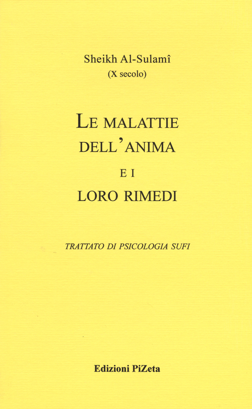Le malattie dell'anima e i loro rimedi. Trattato di psicologia sufi