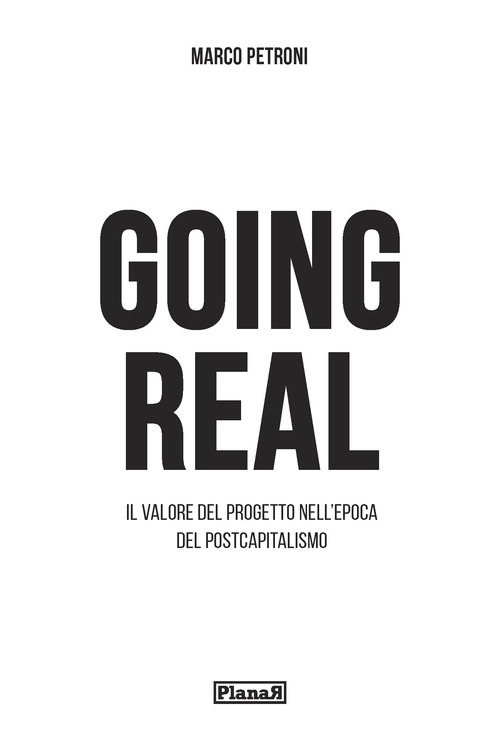 Going real. Il valore del progetto nell'epoca del postcapitalismo