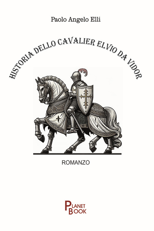 Historia dello cavalier Elvio Da Vidor