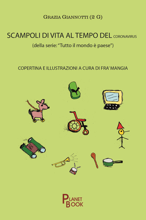 Scampoli di vita al tempo del coronavirus. &laquo;Tutto il mondo &egrave; paese&raquo;