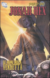 Le armi della vendetta. Jonah Hex