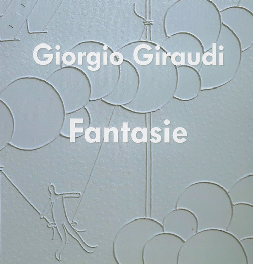 Giorgio Giraudi. Fantasie