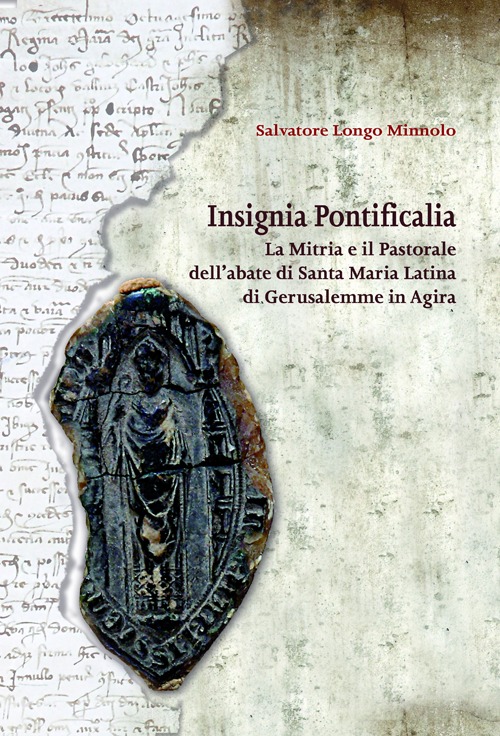 Insignia pontificalia. La mitra e il pastorale dell'abate di Santa Maria Latina di Gerusalemme in Agira