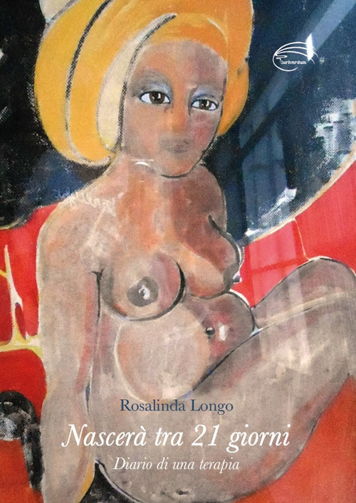 Nascer&agrave; tra 21 giorni. Diario di una terapia