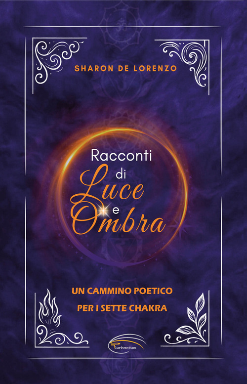 Racconti di luce e ombra. Un cammino poetico per i sette chakra
