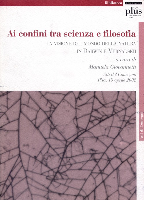 Ai confini tra scienza e filosofia: la visione del mondo della natura in Darwin e Vernadskij