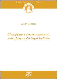 Classificatori e impersonamento nella lingua dei segni italiana. Con DVD