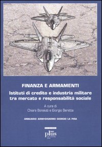 Finanza e armamenti. Istituti di credito e industria militare tra mercato e responsabilit&agrave; sociale