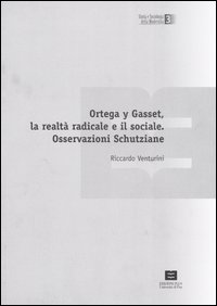 Ortega y Gasset, la realt&agrave; radicale e il sociale. Osservazioni Schutziane