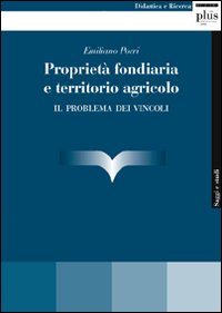 Propriet&agrave; fondiaria e territorio agricolo. Il problema dei vincoli