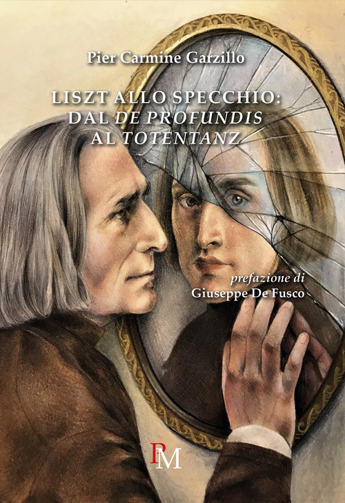 Liszt allo specchio: dal &laquo;De profundis&raquo; al &laquo;Totentanz&raquo;