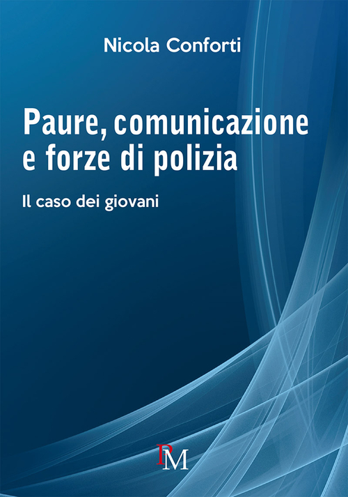 Paure, comunicazione e forze di polizia. Il caso dei giovani