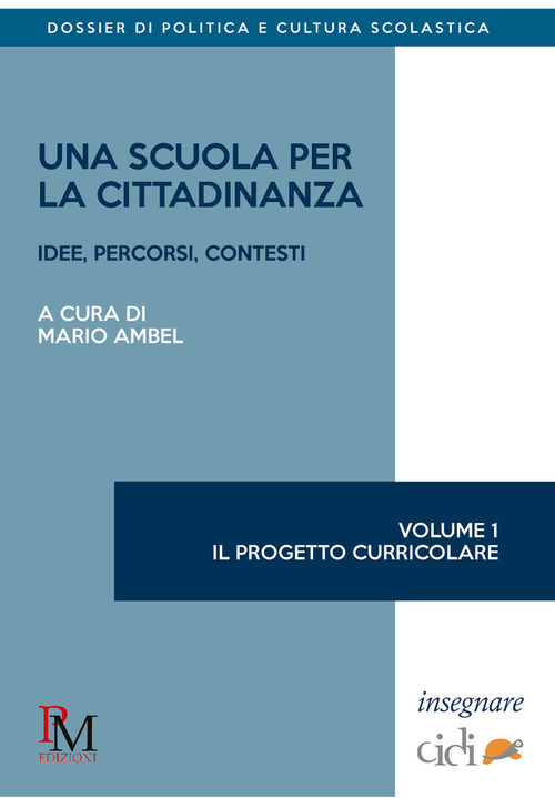 Una scuola per la cittadinanza. Idee, percorsi e contesti