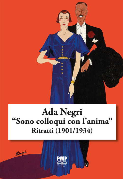 Ada Negri. &laquo;Sono colloqui con l'anima&raquo;. Ritratti (1901/1934)