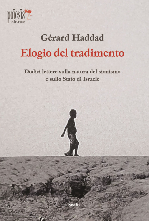 Elogio del tradimento. Dodici lettere sulla natura del sionismo e sullo Stato di Israele
