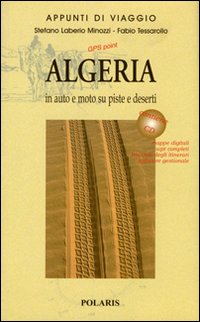Algeria. In auto e moto su piste e deserti. Con CD-ROM