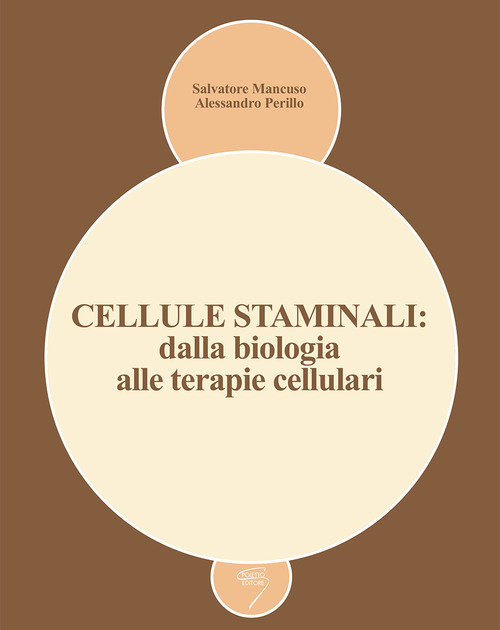 Cellule staminali: dalla biologia alle terapie cellulari