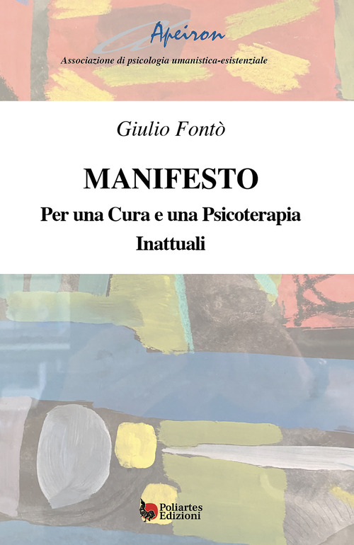 Manifesto. Per una cura e una psicoterapia. Inattuali