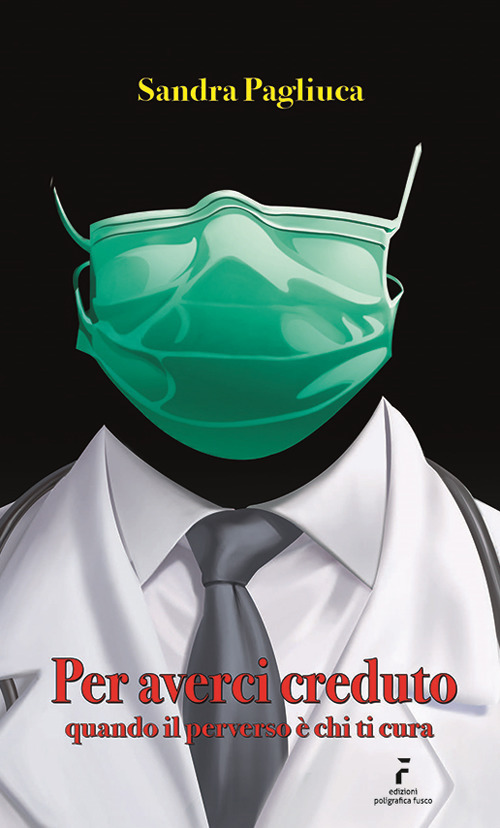 Per averci creduto. Quando il perverso è chi ti cura