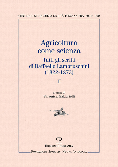 Agricoltura come scienza. Tutti gli scritti di Raffaello Lambruschini (1822-1873)