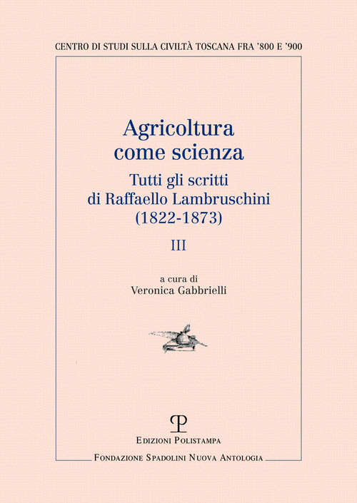 Agricoltura come scienza. Tutti gli scritti di Raffaello Lambruschini (1822-1873)
