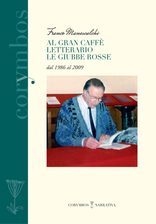 Al gran caff&egrave; letterario Le giubbe rosse dal 1986 al 2009