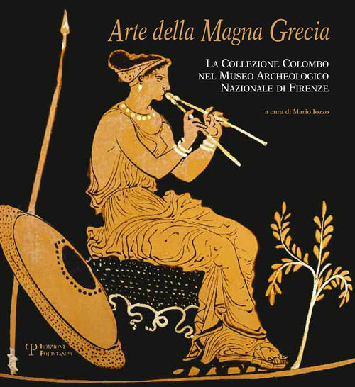 Arte della Magna Grecia. La collezione Colombo nel museo archeologico nazionale di Firenze