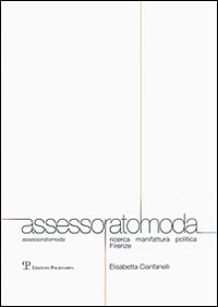 Assessoratomoda. Ricerca manifattura politica Firenze