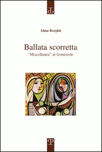 Ballata scorretta. &laquo;Miscellanea&raquo; al femminile
