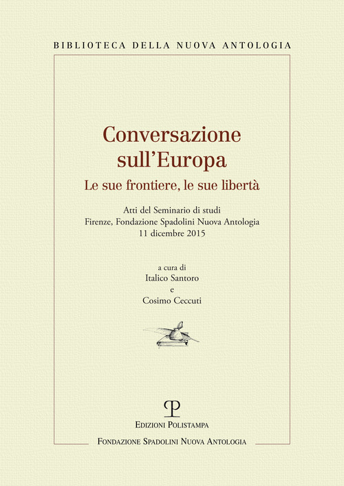 Conversazioni sull'Europa. Le sue frontiere, le sue libertà