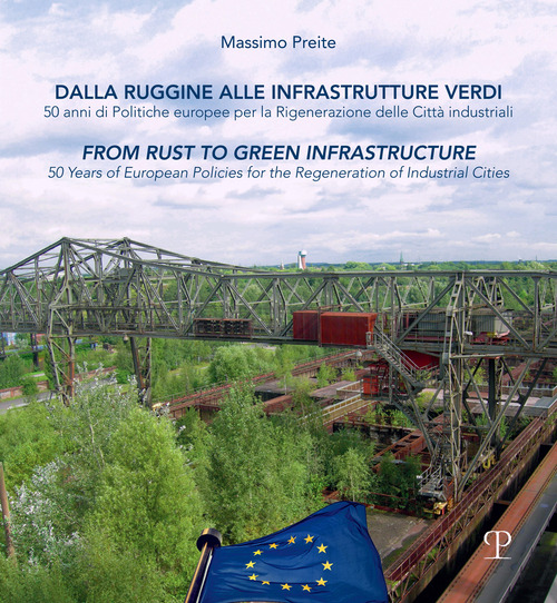 Dalla ruggine alla infrastrutture verdi. 50 anni di politiche europee per la rigenerazione delle citta industriali